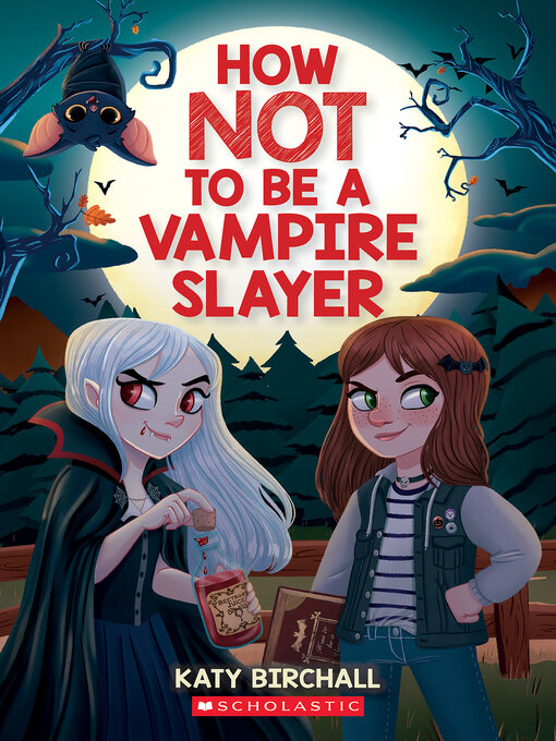Title details for How Not to be a Vampire Slayer by Katy Birchall - Available